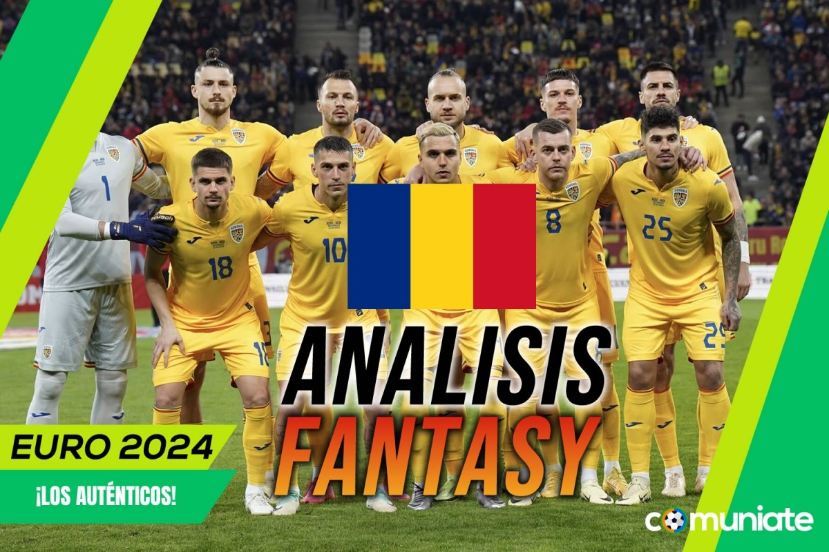 Análisis Fantasy de Rumanía para la Eurocopa 2024: once posible, convocatoria y jugadores destacados
