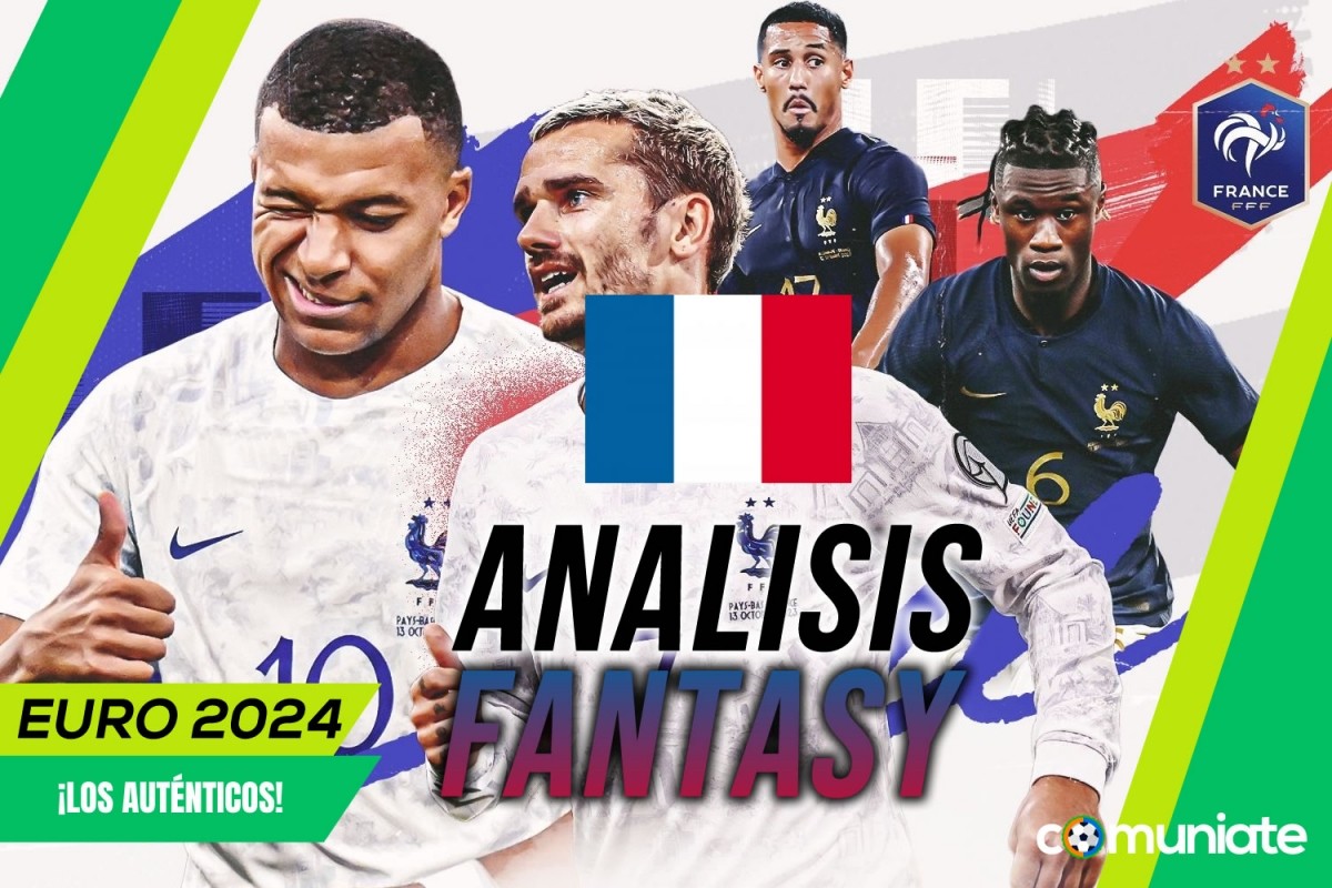 Análisis Fantasy de Francia para la Eurocopa 2024: once posible, convocatoria y jugadores destacados