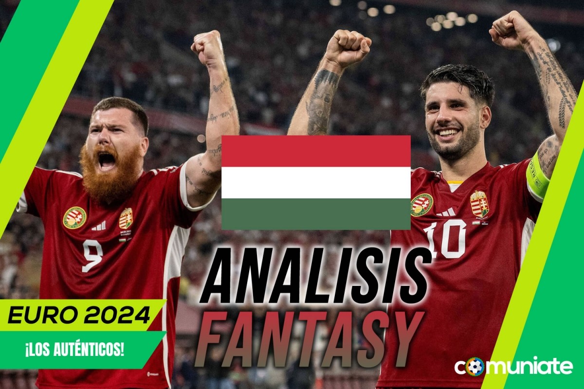 Análisis Fantasy de Hungría para la Eurocopa 2024: once posible, convocatoria y jugadores destacados