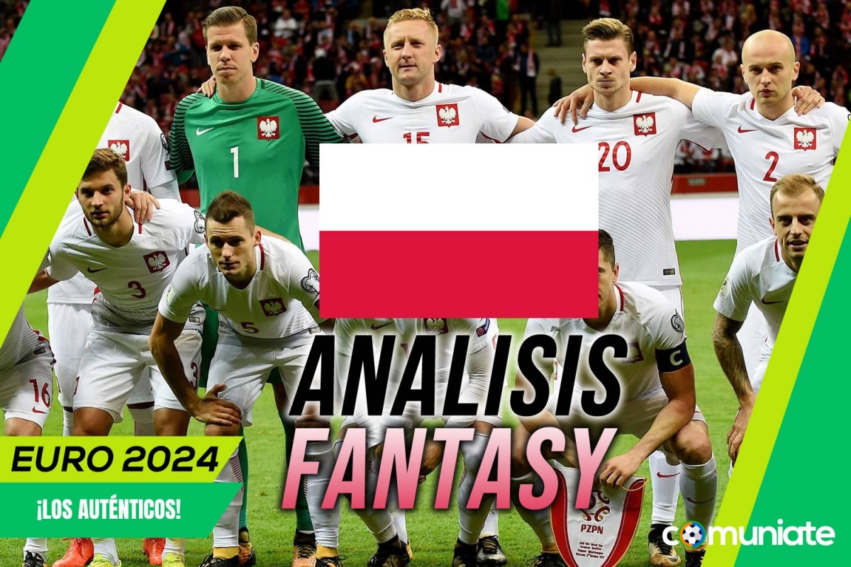 Análisis Fantasy de Polonia para la Eurocopa 2024: once posible, convocatoria y jugadores destacados